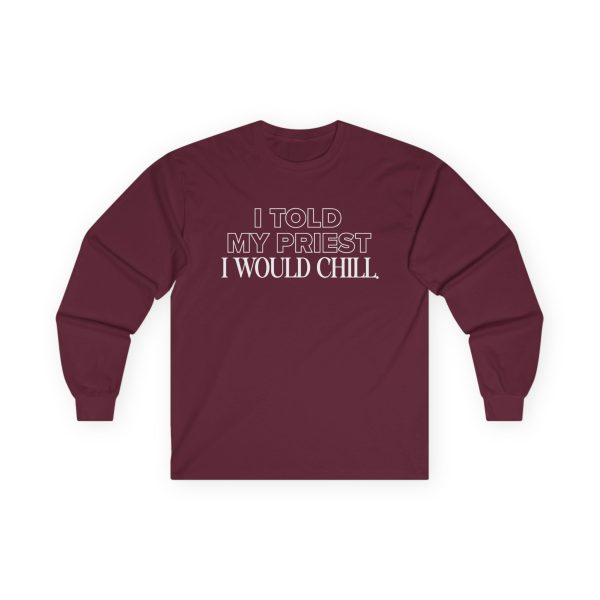 Candace Owens I Told My Priest I Would Chill Unisex Ultra Cotton Long Sleeve Tee