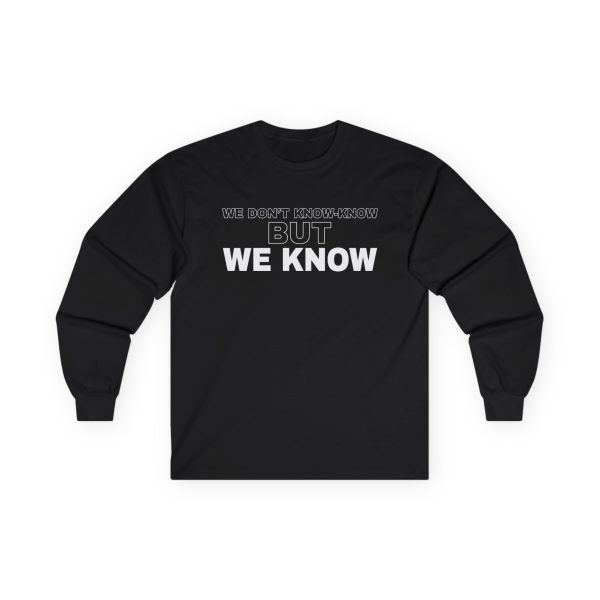 Candace Owens We Know Unisex Ultra Cotton Long Sleeve Tee