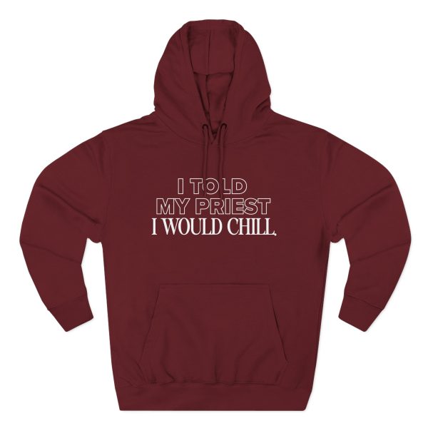 Candace Owens I Told My Priest I Would Chill Three-Panel Fleece Hoodie
