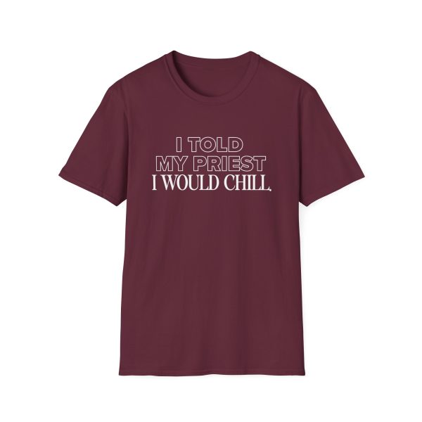 Candace Owens I Told My Priest I Would Chill Unisex Softstyle T-Shirt